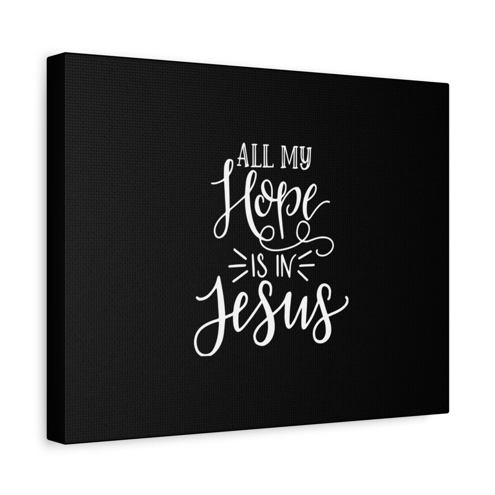 Scripture Canvas All My Hope Is In Psalm 62:5 Jesus Christian Wall Art Bible